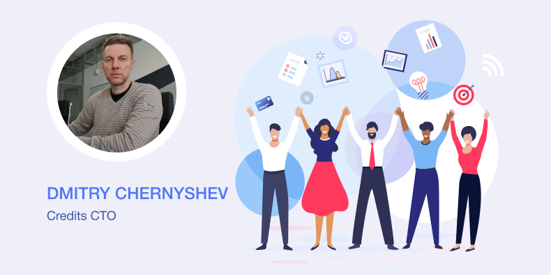 Meet the Team: Dmitry Chernyshev, Credits CTO